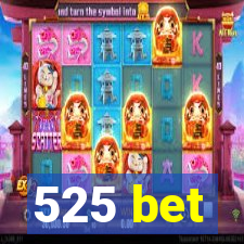 525 bet